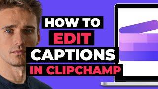How To Edit Captions in ClipChamp