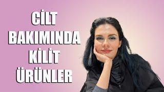 Kilit Cilt Bakım Ürünleri | Cilt Bakımında Mutlaka Elinizin Altında Olmalı Diyeceğiniz Ürünler