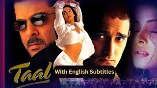 Taal (Full Movie With English Subtitles)| Aishwarya Rai Akshay & Anil Kapoor Bollywood Romantic