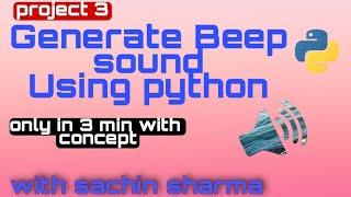 Generate Beep sound Using python [using winsound module ]  project 3 short  