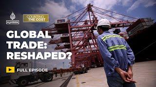 Is global trade transforming? | Counting the Cost