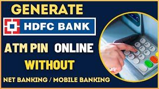 Generate HDFC Bank Debit Card ATM PIN Online Without Mobile Banking & Net Banking