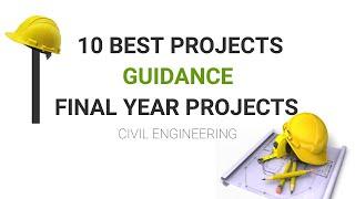 TOP 10 projects for final year students | Civil Engineering