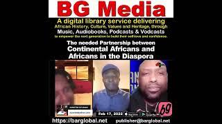 The needed Partnership between Continental Africans and Africans in the Diaspora [BG Media app]