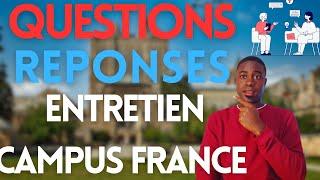 Les questions inévitables à l'entretien campus France/Question Réponses Entretien Campus France 2024