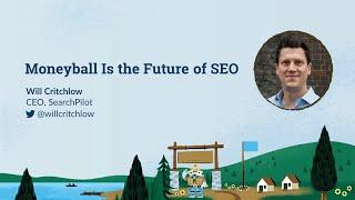 Moneyball is the Future of SEO [MozCon 2022] — Will Critchlow