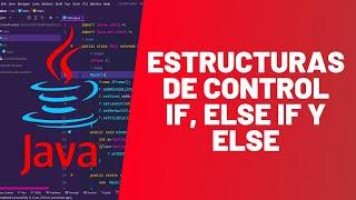 Estructuras de control - IF - ELSE IF - ELSE - MASTER EN JAVA - #9