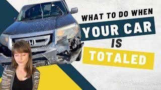 What To Do When Your Car is Totaled?