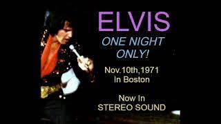 ELVIS-In Stereo-One Night Only! Nov.10th,1971 Boston