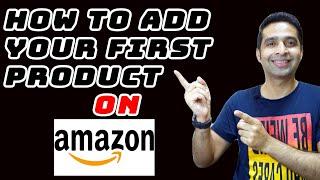 How To Add and List Your First Product on Amazon Seller Central | BEGINNER TUTORIAL 2021