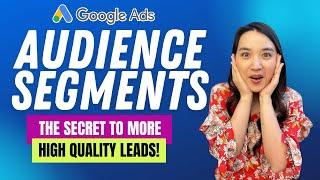 Google Ads Audience Segments [Tips from a Pro]