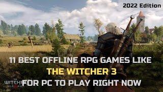 11 Best Offline Open-World RPGs like Witcher 3 for PC to play right now | 2022
