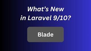 Laravel 9/10: 4 New Blade Features