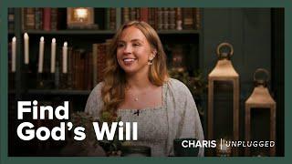 Find God's Will - Darby Potts - Charis Unplugged - Season 1 Ep.1