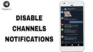 How To Disable Channels Notifications On Telegram X App