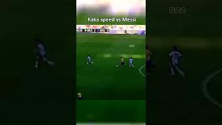 Kaka Speed vs Messi