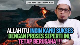 UAH : Allah itu Ingin Kamu Sukses Dengan Proses Seperti Ini, Makanya khusnudhon saja, tetap berusaha