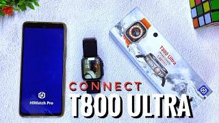 How To CONNECT T800 Ultra Smart Watch To Phone || Install HiWatch Pro