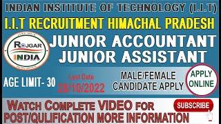 [IIT Mandi]  (Junior Accountant & Junior Assistant) New Vacancy Notification Out Now