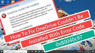 How To Fix OneDrive Couldn't Be Installed With  Error Code 0x80040c97