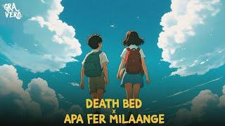 Death Bed x Apa Fer Milaange (Gravero & Priyansh Mashup) | Full Version