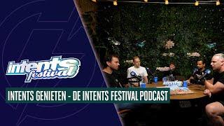 Intents Genieten - De Intents Festival Podcast #01 Mainstage Special