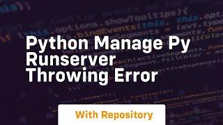 python manage py runserver throwing error