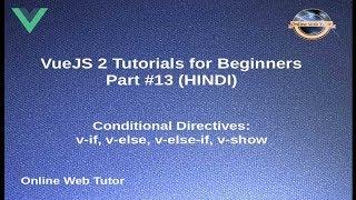 VueJs 2 Tutorial for beginners in HINDI | ENGLISH (#13) Conditional v-if, v-else, v-else-if, v-show