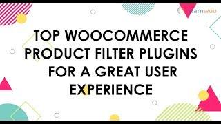 7 Top WooCommerce Product Filters Plugins for a Great User Experience