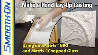 How To Make a Hand Lay Up Casting Using duoMatrix™ NEO and Matrix™ Chopped Glass