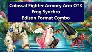 Colossal Fighter Armory Arm OTK | Frog Synchro Combo | Edison Format Yugioh