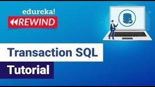 Transaction SQL tutorial  | SQL Commit and Rollback | ACID Property in SQL | Edureka Rewind - 7