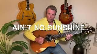 Seasoned Citizen Song #14 Ain’t No Sunshine covered by Brian Usher