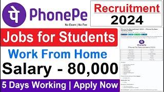 PhonePe Recruitment 2024|PhonePe Vacancy 2024|Work From Home Job |Work From Home|Jobs june 2024