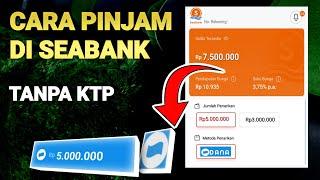 CARA PINJAM UANG ONLINE DI SEABANK 100% CAIR TANPA KTP