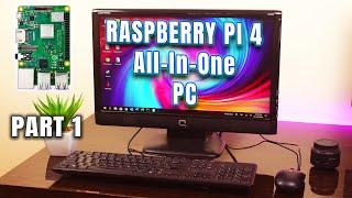 Building a Powerful PC Using Raspberry Pi 4 | Raspberry Pi 4 All-In-One PC (PART 1)