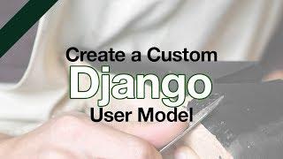 Custom Django User Model // DJANGO Tutorial