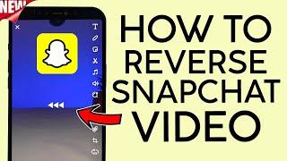 How to Reverse Video on Snapchat 2022