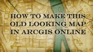 How to Make this Old Looking Map in ArcGIS Online