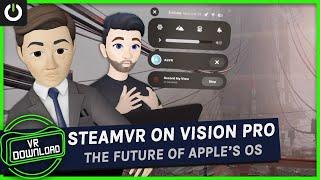 VR Download: SteamVR On Apple Vision Pro & The Future of visionOS