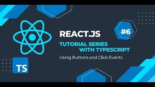 React.js with Typescript Tutorial Series #6 : Using Buttons and Click Events