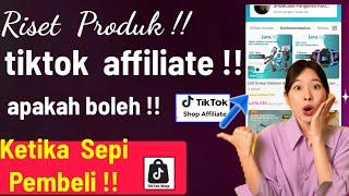 Riset Produk tiktok affiliate Apakah Boleh Ketika Sepi Pembeli | Cek Penjelasannya