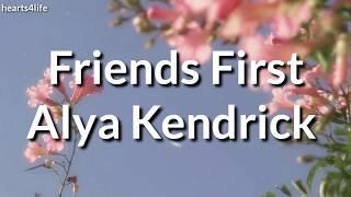 Friends First - Alya Kendrick|| BACKSTAGE LYRICS