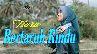 TIARA - BERTARUH RINDU | Official Gasentra | Dangdut Klasik