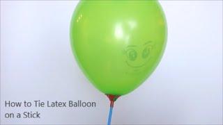 How to tie a balloon to a stick