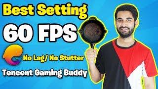 [HINDI] Best Setting For Tencent Gaming Buddy : 60FPS EVERYTIME !!