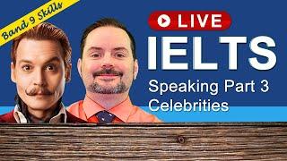 IELTS Live Class - Speaking Part 3 about Celebrities