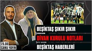 Beşiktaş Şıkır Şıkır | Divan Kurulu Notları | Beşiktaş Haberleri | #beşiktaş #karakartal #bjk