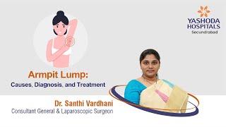 Armpit Lump: Causes, Diagnosis, and Treatment | Yashoda Hospitals Hyderabad