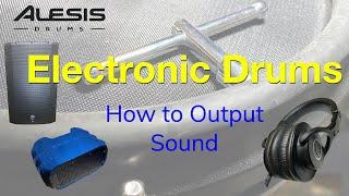 Electronic Drums - How to Output Sound